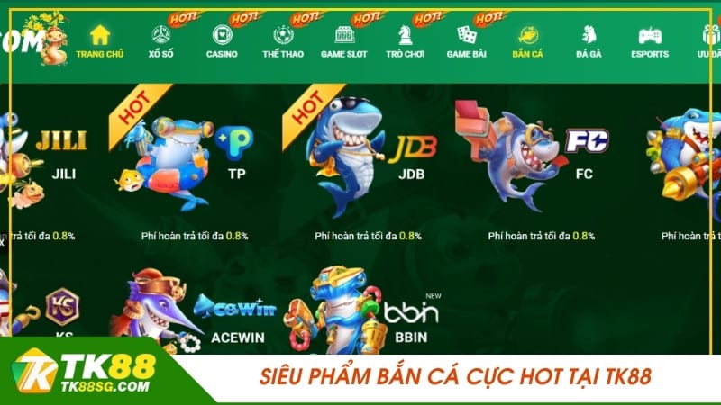 Siêu phẩm bắn cá cực hot tại TK88