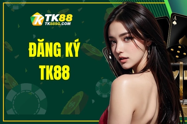 Đăng Ký TK88 - Chi Tiết Quy Trình Cho Tân Thành Viên