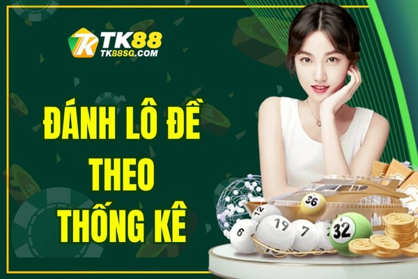 Đánh Lô Đề Theo Thống Kê - Bí Quyết Từ Chuyên Gia Gạo Cội