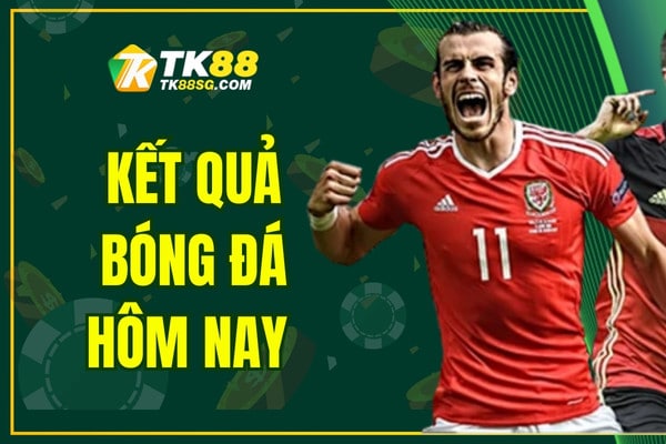 Theo Dõi Kết Quả Bóng Đá Hôm Nay, Thông Tin Tức Thời 24/7