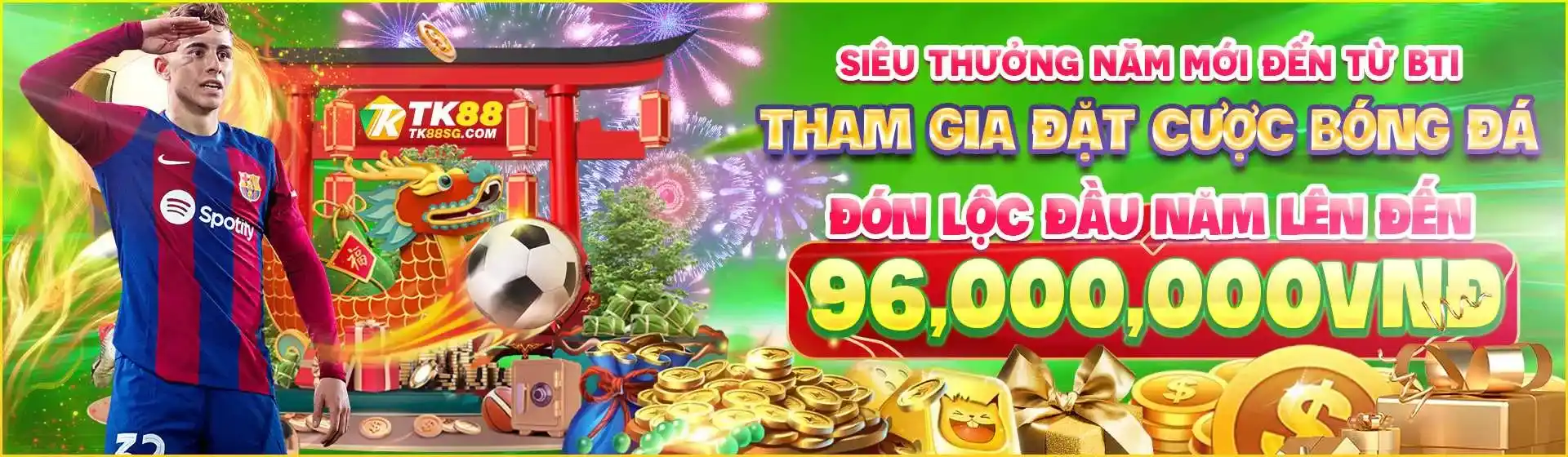 Siêu thưởng năm mới đến từ BTi tham gia đặt cược bóng đá đón lộc đầu năm lên đến 96,000,000vnđ_1_1_1